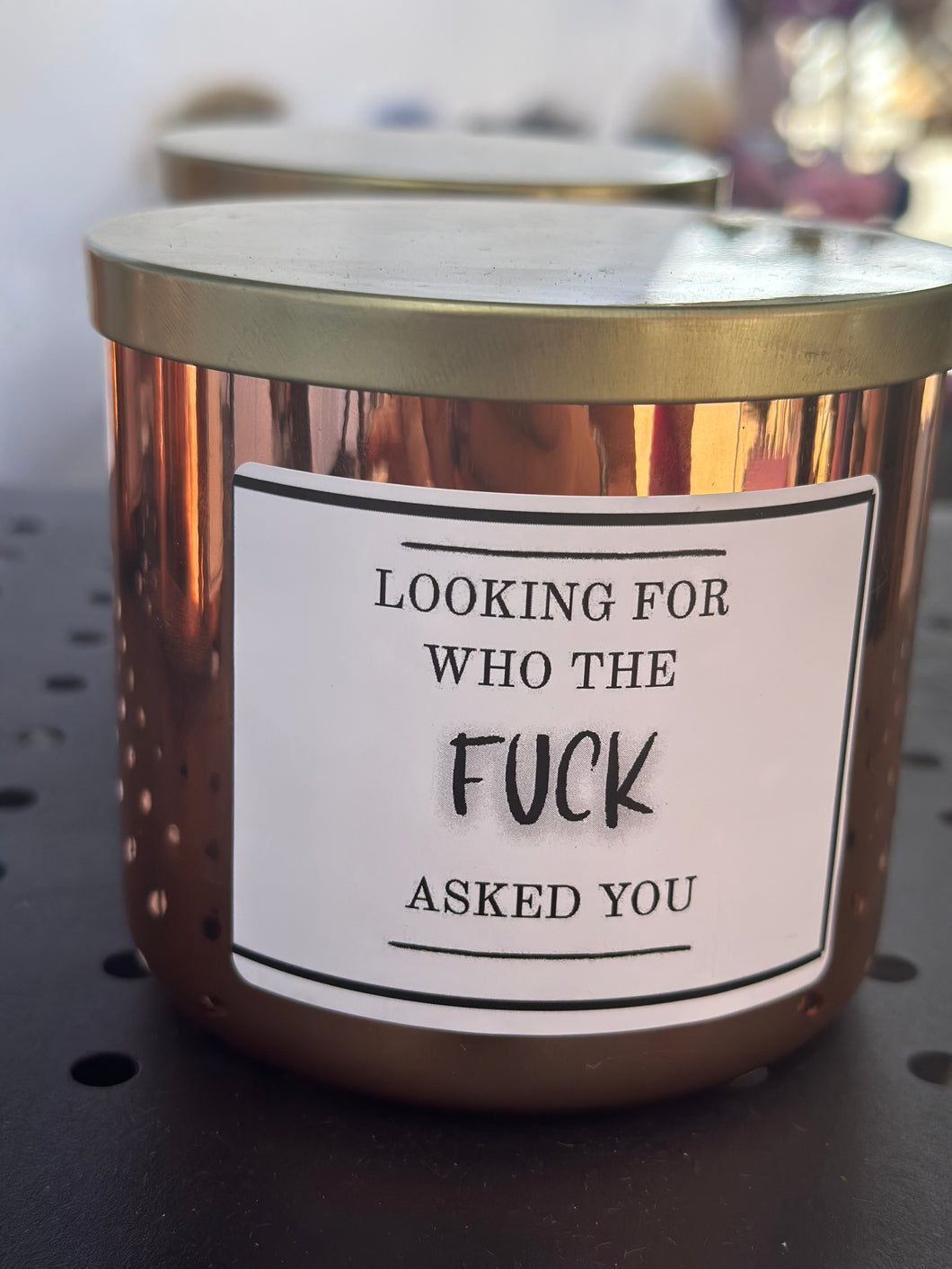 Candle - Looking for who the F$&k asked you.