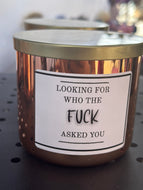Candle - Looking for who the F$&k asked you.