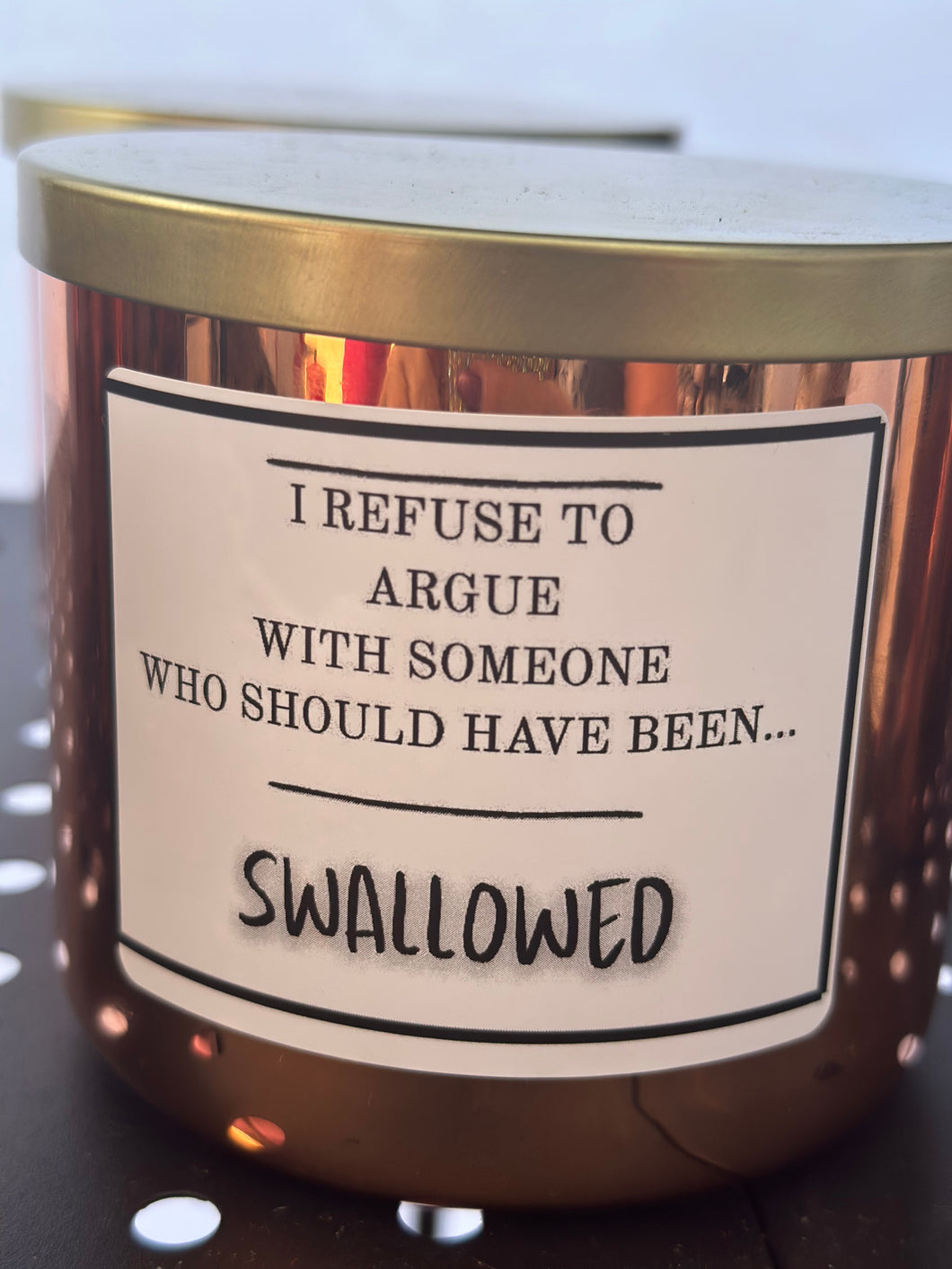 Candle - I refuse to argue with someone who should have been swallowed