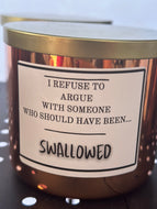 Candle - I refuse to argue with someone who should have been swallowed